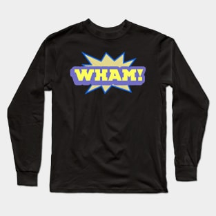 WHAM! Long Sleeve T-Shirt